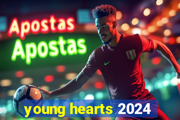 young hearts 2024